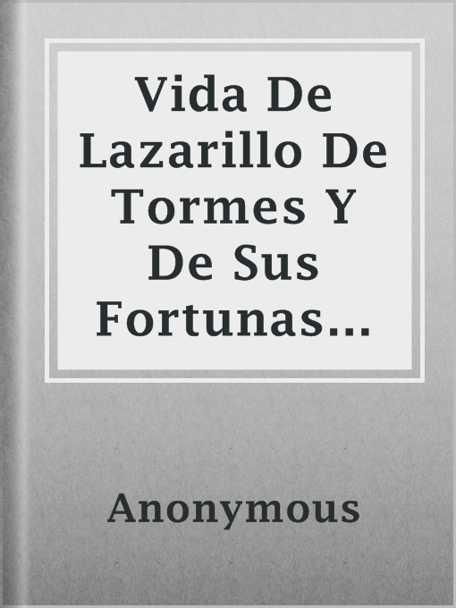 Title details for Vida De Lazarillo De Tormes Y De Sus Fortunas Y Adversidades by Anonymous - Available